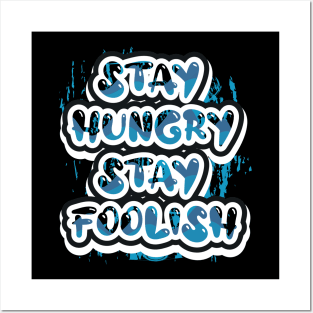 Stay Hungry Stay Foolish Motivational And Inspirational Posters and Art